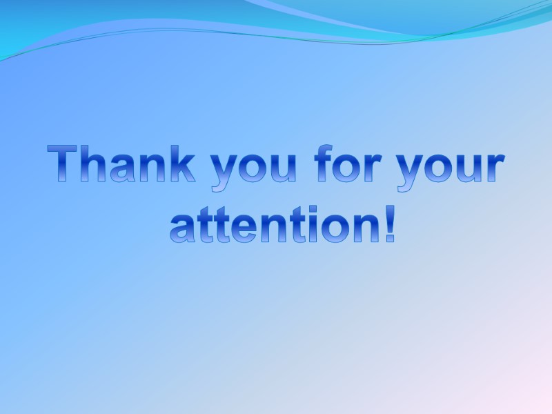 Thank you for your  attention!